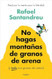 No hagas montanas de granos de arena