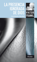 La Presencia Ignorada de Dios: Psicoterapia y Religion