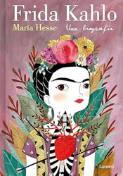 Frida Kahlo. Una biografia