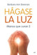 Hagase la luz: Manos que curan 2 Hagase la luz: Manos que curan 2