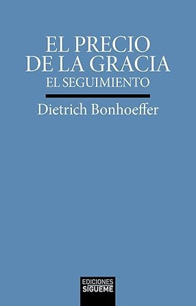 El precio de la gracia. El seguimiento