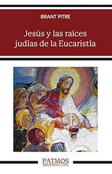 Jesus y las raices judias de la Eucaristia