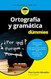 Ortografia y gramatica para dummies