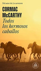 Todos los hermosos caballos / All the Pretty Horses