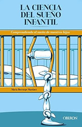 La ciencia del sueno infantil. Comprendiendo el sueno de