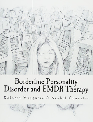 Borderline Personality Disorder and EMDR Therapy Borderline Personality Disorder and EMDR Therapy