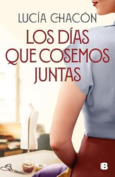 Los dias que cosemos juntas / The Days We Stitch Together