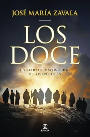 Los Doce: Un retrato desconocido de los Apostoles