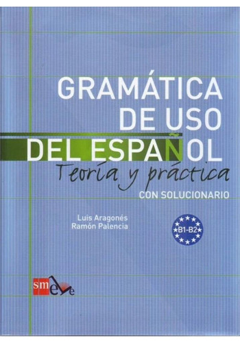 Gramatica de uso del Espanol. B1-B2