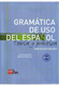 Gramatica de uso del Espanol. B1-B2