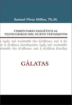 Comentario exegetico al Griego del Nuevo Testamento Galatas
