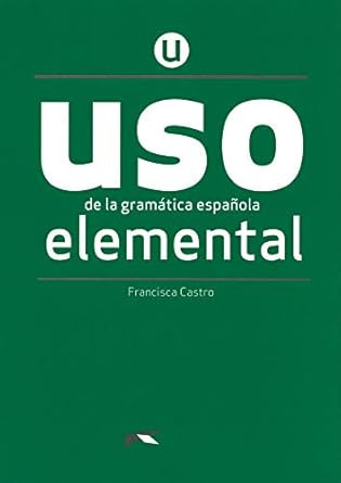 USO de la gramatica espanola elemental. NUEVA EDICIoN