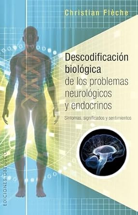 Descodificacion biologica de los problemas neurologicos y endocrinos