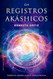 Los registros akashicos sabiduria sagrada