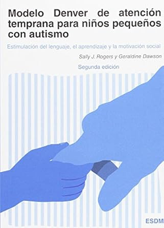 Modelo Denver de atencion temprana para ninos pequenos con