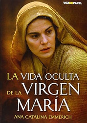 LA VIDA OCULTA DE LA VIRGEN MARiA