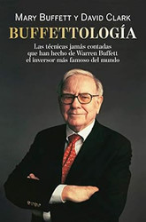 Buffettologia: Las tecnicas jamas contadas que han hecho de