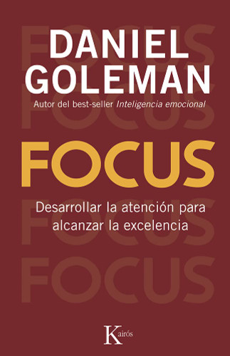 Focus: Desarrollar la atenci=n para alcanzar la excelencia