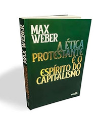 A Etica Protestante e o Espirito do Capitalismo