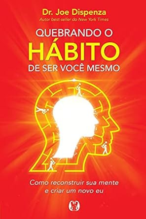 Quebrando o Habito de ser voce mesmo