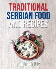 Traditional Serbian Food and Recipes