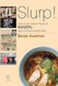 Slurp! a Social and Culinary History of Ramen