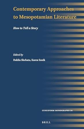 Contemporary Approaches to Mesopotamian Literature