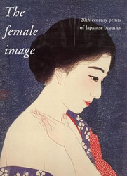 The Female Image: 20th Century Prints of Japanese Beauties