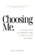 Choosing me