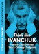 Think Like Ivanchuk Think Like Ivanchuk