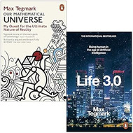 Our Mathematical Universe & Life 3.0 Being Human in the Age