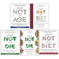 How Not to Die The How Not to Die Cookbook How Not to Diet