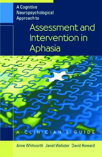 Cognitive Neuropsychological Approach To Assessment And Intervention In Aphasia