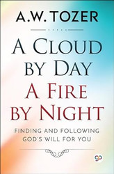 A Cloud by Day A Fire by Night
