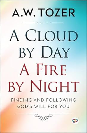 A Cloud by Day A Fire by Night