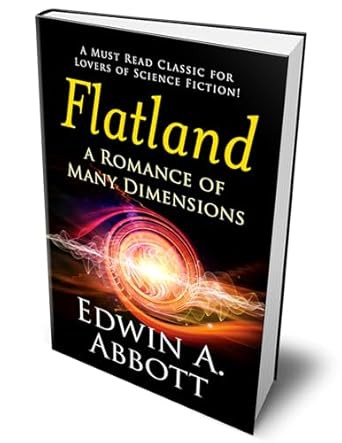 Flatland: A Romance of Many Dimensions