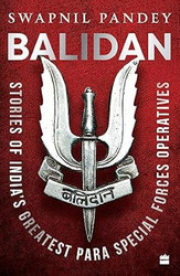 Balidan: Stories of India's Greatest Para Special Forces