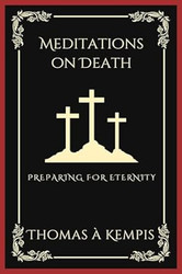 Meditations on Death: Preparing for Eternity