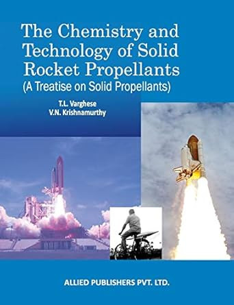 The Chemistry and Technology of Solid Rocket Propellants: