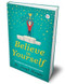 Believe in Yourself Believe in Yourself