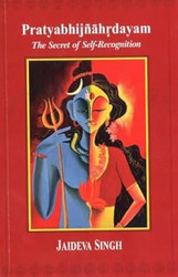 Pratyabhijnahrdayam: The Secret Of Self Recognition