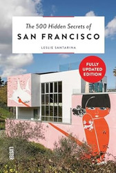 The 500 Hidden Secrets of San Francisco