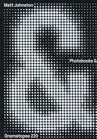 Photobooks &: A Critical Companion to the Contemporary Medium