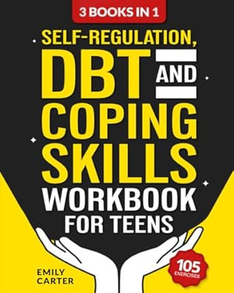 Self-Regulation DBT and Coping Skills Workbook for Teens