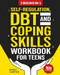 Self-Regulation DBT and Coping Skills Workbook for Teens