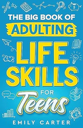 The Big Book of Adulting Life Skills for Teens