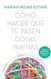 COMO HACER QUE TE PASEN COSAS BUENAS