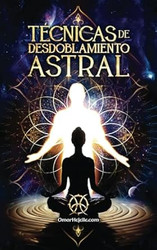 Tecnicas de Desdoblamiento Astral