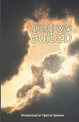 Then I Was Guided by Muhammad al-Tijani al-Samawi