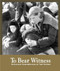 To Bear Witness - Holocaust Remembrance at Yad Vashem